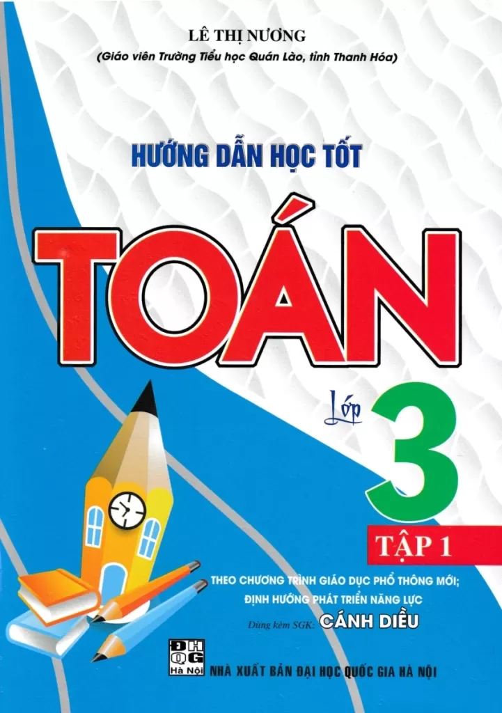 HƯỚNG DẪN HỌC TỐT TOÁN LỚP 3 - TẬP 1 (Dùng kèm SGK Cánh Diều)